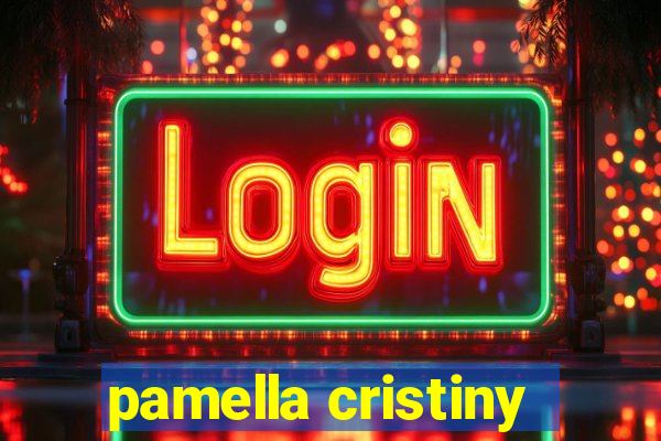 pamella cristiny